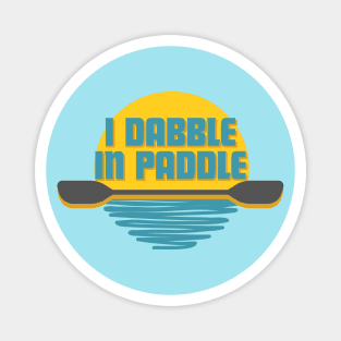 I Dabble in Paddle Magnet